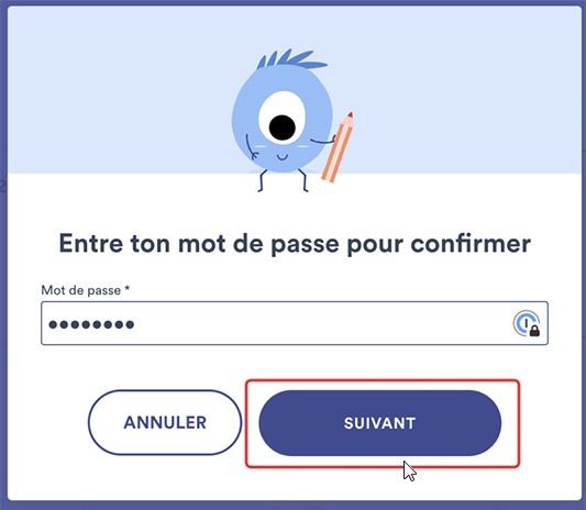 Entrer son mot de passe dans le champ au milieu de l'écran puis cliquer le bouton bleu 'Suivant' en bas de la page.